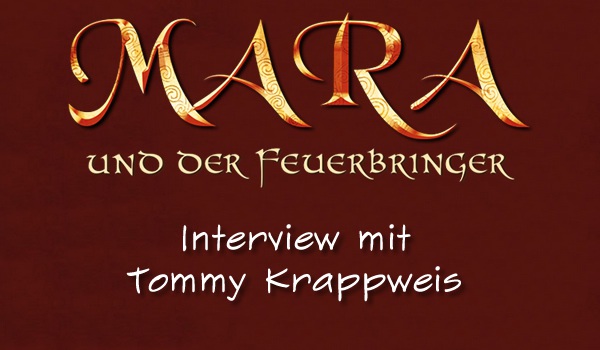 Tommy Krappweis im Interview zu Mara und der Feuerbringer